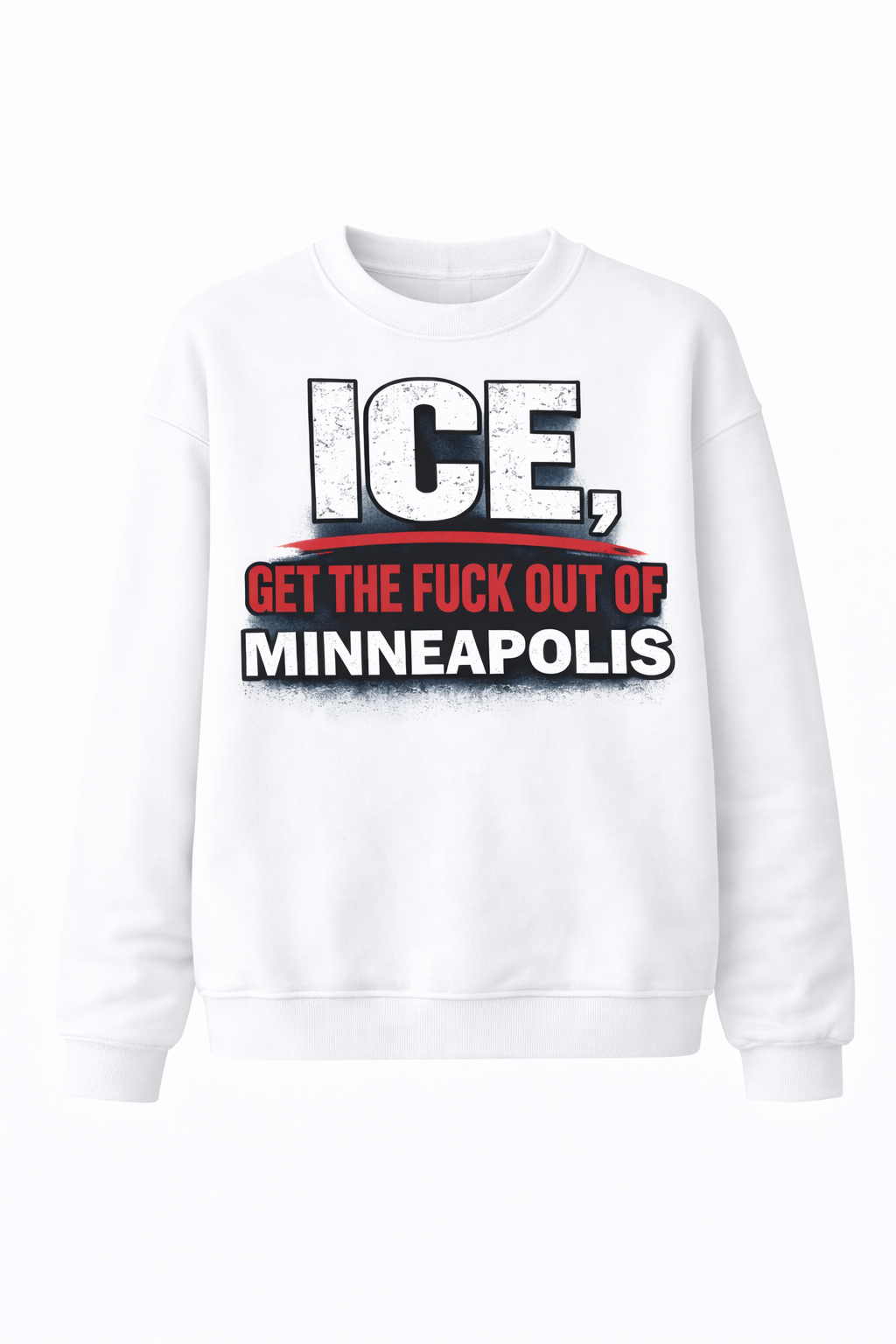 ICE Get Out of Minneapolis Bold Typography Protest Style Sweatshirt – Imitation Cotton Casual Round Neck Regular Fit Top