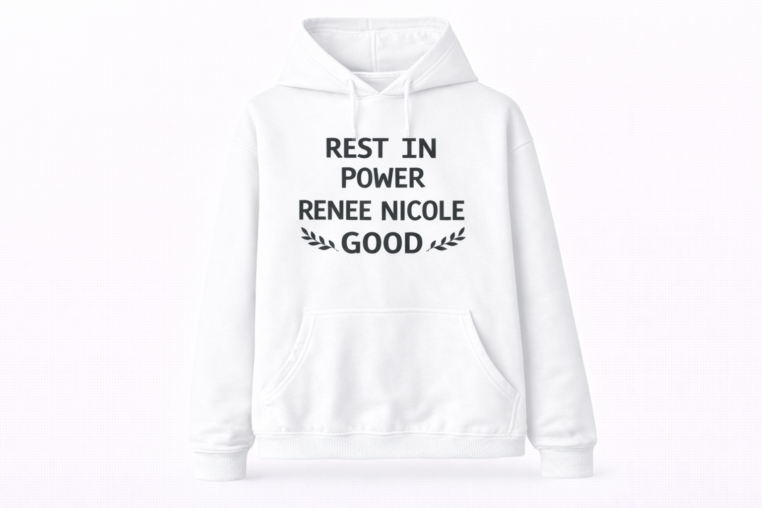 "Rest in Peace, Renee Nicole Good" Unisex Hoodie - Casual streetwear pullover with laurel wreath design.